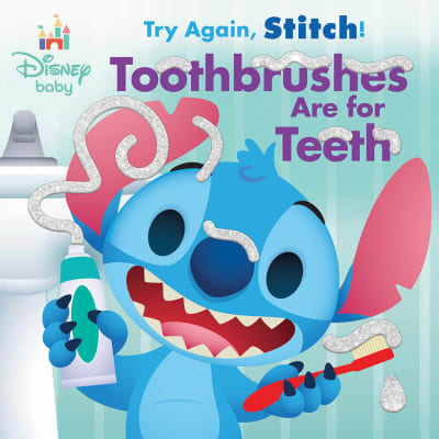 Disney Baby: Try Again, Stitch: Toothbrushes Are for Teeth! by Annie Auerbach, Jerrod Maruyama