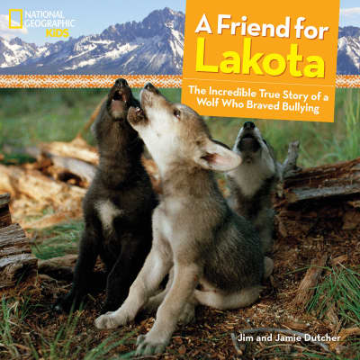 A Friend for Lakota by Jamie Dutcher