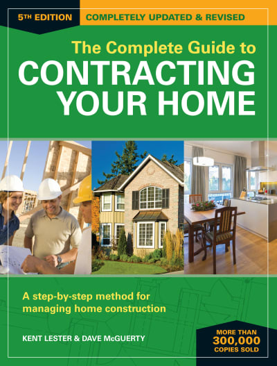 The Complete Guide to Contracting Your Home by Kent Lester, Dave McGuerty