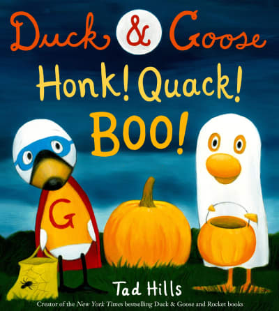 Duck &amp; Goose, Honk! Quack! Boo! by Tad Hills