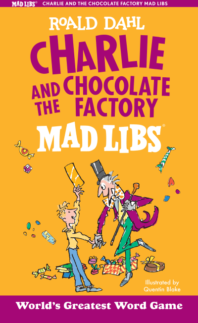 Charlie and the Chocolate Factory Mad Libs by Roald Dahl, Leigh Olsen