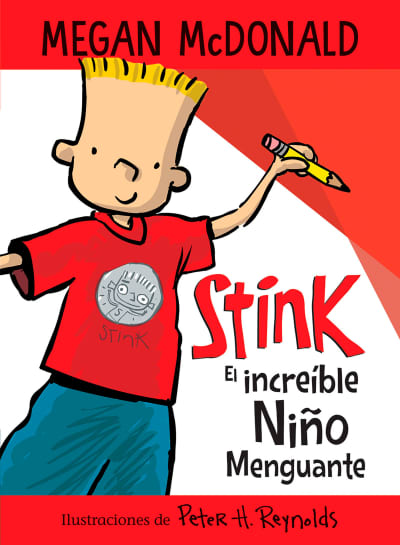 Stink el increíble niño menguante / Stink The Incredible Shrinking Kid by Megan McDonald, Peter H. Reynolds