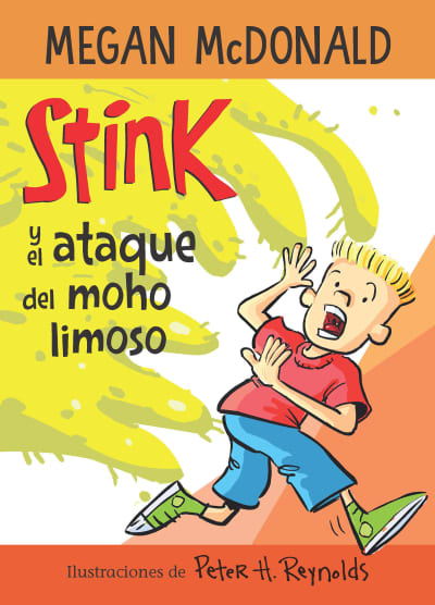 Stink y el ataque del moho limoso / Stink and the Attack of the Slime Mold by Megan McDonald, Peter H. Reynolds