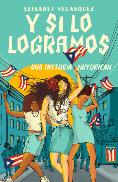 Y si lo logramos. Una historia nuyorican / When We Make It by Elisabet Velasquez, Lourdes Vázquez
