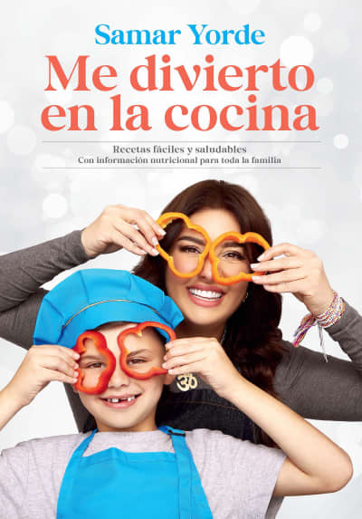 Me divierto en la cocina / I Have Fun in the Kitchen by Samar Yorde