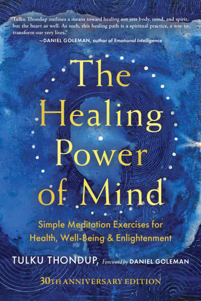 The Healing Power of Mind by Tulku Thondup, Daniel Goleman