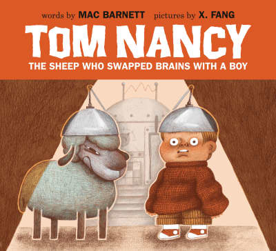 Tom Nancy by Mac Barnett, X. Fang