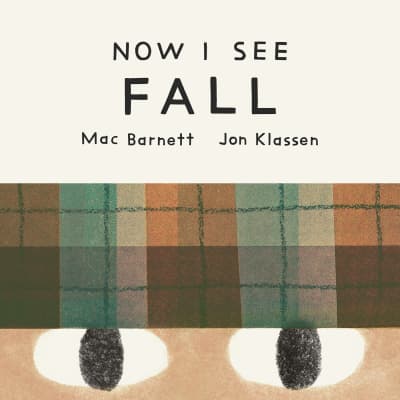 Now I See Fall by Mac Barnett, Jon Klassen