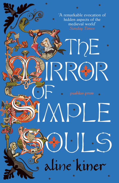 The Mirror of Simple Souls by Aline Kiner, Susan Emanuel