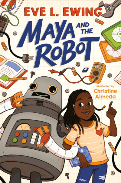 Maya and the Robot by Eve L. Ewing, Christine Almeda