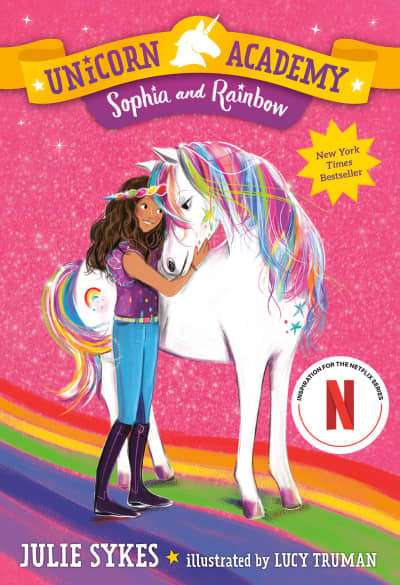 Unicorn Academy #1: Sophia and Rainbow by Julie Sykes, Lucy Truman