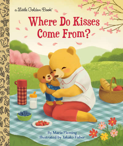 Where Do Kisses Come From? by Maria Fleming, Takako Fisher