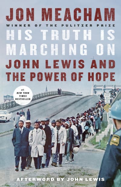 His Truth Is Marching On by Jon Meacham, John Lewis