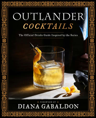 Outlander Cocktails by James Shy Freeman, Rebeccah Marsters, Diana Gabaldon