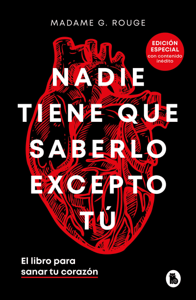 Nadie tiene que saberlo excepto tú: El libro para sanar tu corazón / Nobody Has to Know but You by Madame G. Rouge