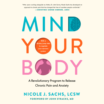 Mind Your Body by Nicole J. Sachs, LCSW, Nicole J. Sachs, LCSW, John Stracks, MD, John Stracks, MD