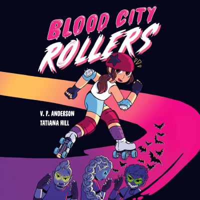 Blood City Rollers by V.P. Anderson, Jeremy Carlisle Parker, Mary Helen Gallucci, Vico Ortiz, P.J. Morgan, Angel Pean, Marcus Rothenberg, Daisy Guevara, Gail Shalan, Socks Whitmore, Whitney Johnson