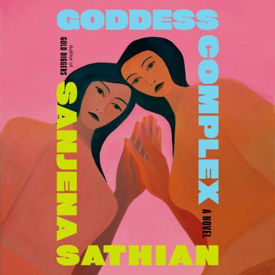 Goddess Complex by Sanjena Sathian, Rukhmani K. Desai