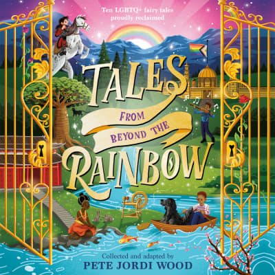 Tales from Beyond the Rainbow by Pete Jordi Wood, Dino Fetscher, Roy McMillan
