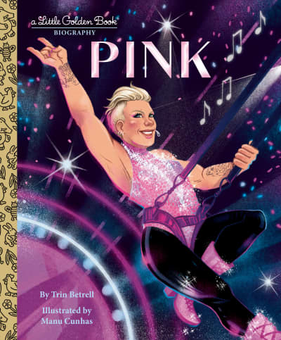 Pink: A Little Golden Book Biography by Manu Cunhas, Trin Betrell