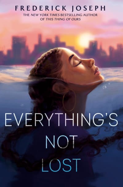 Everything's Not Lost by Frederick Joseph
