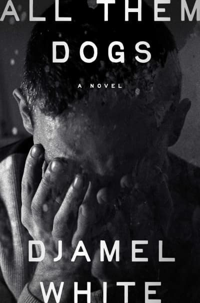All Them Dogs by Djamel White