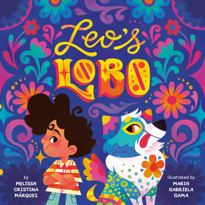 Leo's Lobo by Melissa Cristina Márquez, Maria Gabriela Gama