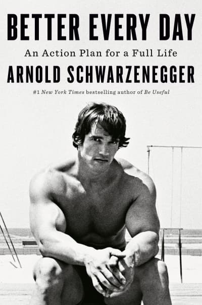 Better Every Day by Arnold Schwarzenegger