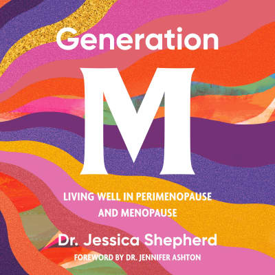Generation M by Jessica Shepherd, MD, Jessica Shepherd, MD, Jennifer Ashton M.D., Ob-Gyn
