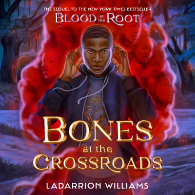 Bones at the Crossroads by LaDarrion Williams, Jalyn Hall