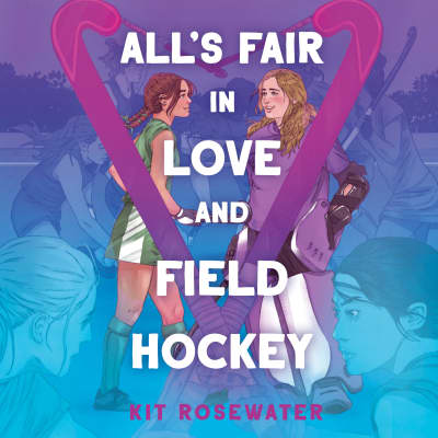 All&#039;s Fair in Love and Field Hockey by Kit Rosewater, Dominique Salvacion