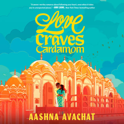 Love Craves Cardamom by Aashna Avachat, Mayuri Bhandari