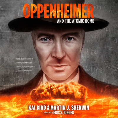 Oppenheimer and the Atomic Bomb by Kai Bird, Martin J. Sherwin, Nikola Hamilton, Eric S. Singer
