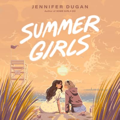 Summer Girls by Jennifer Dugan, Leeanna Albanese, Kristyna Zaharek