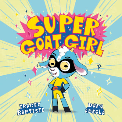 Super Goat Girl by Tracey Baptiste, Tyla Collier
