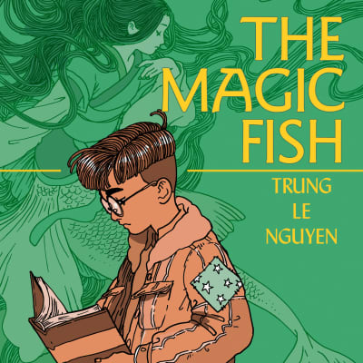 The Magic Fish by Trung Le Nguyen, Ivan Mok, Quyen Ngo, Full Cast