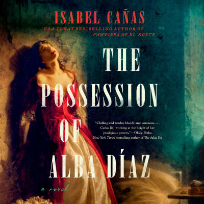 The Possession of Alba Díaz by Isabel Cañas, Carolina Hoyos, Anthony Rey Perez