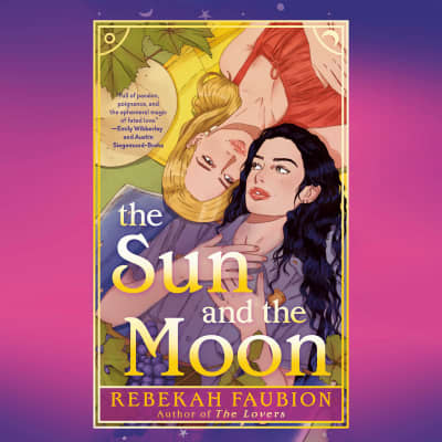 The Sun and the Moon by Rebekah Faubion, Jeremy Carlisle Parker, Kristen DiMercurio