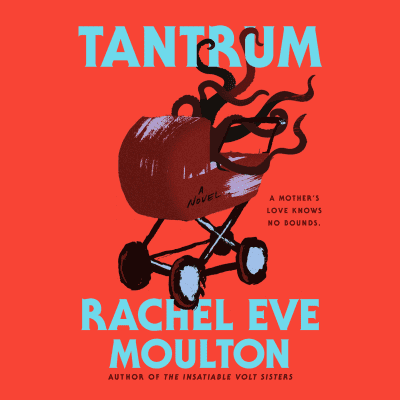Tantrum by Rachel Eve Moulton, Rachel L. Jacobs