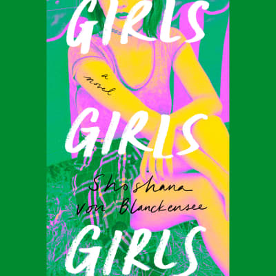 Girls Girls Girls by Shoshana von Blanckensee, Rachel F. Hirsch, Shoshana von Blanckensee