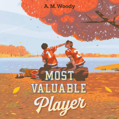 Most Valuable Player by A. M. Woody, Michael Crouch, Briggon Snow