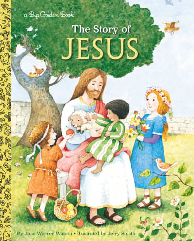 The Story of Jesus by Jerry Smath, Jane Werner Watson
