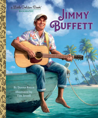 Jimmy Buffett: A Little Golden Book Biography by Tim Jessell, Donna Rocco