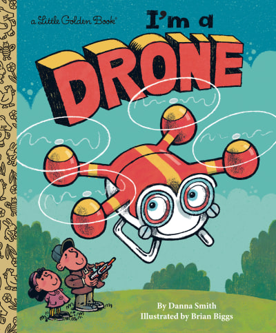 I'm a Drone by Brian Biggs, Danna Smith