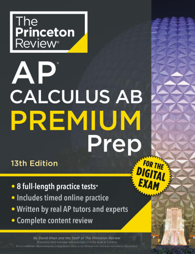 Princeton Review AP Calculus AB Premium Prep, 13th Edition by The Princeton Review, David Khan
