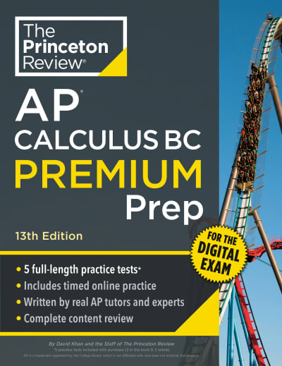 Princeton Review AP Calculus BC Premium Prep, 13th Edition by The Princeton Review, David Khan