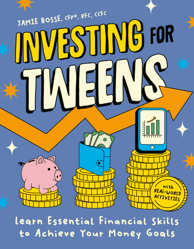 Investing for Tweens by Jamie Bosse, CFP, RFC, CCFC