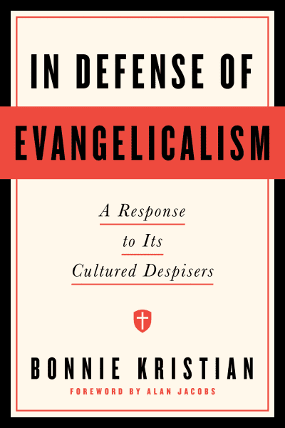 In Defense of Evangelicalism by Bonnie Kristian, Alan Jacobs