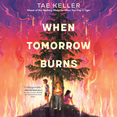 When Tomorrow Burns by Tae Keller, Tae Keller, Emily Woo Zeller, Sara Matsui-Colby, Eddy Lee, Annie Q. Riegel