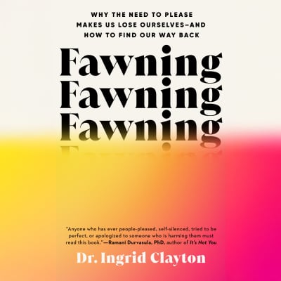 Fawning by Dr. Ingrid Clayton, Dr. Ingrid Clayton